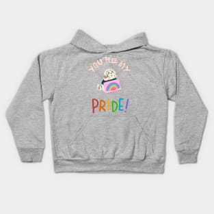 You're my pride Kids Hoodie